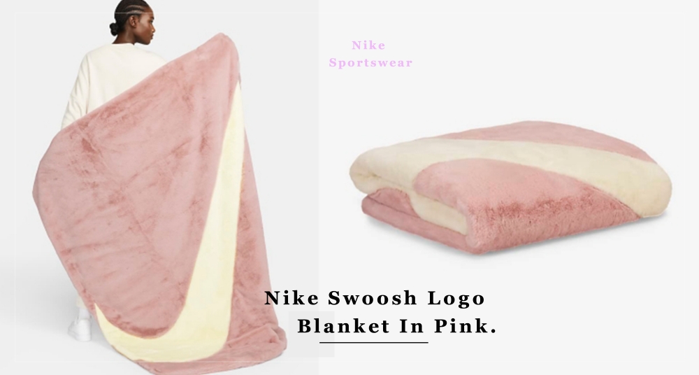 這次不能再錯過！「Nike Swoosh Logo 毛毯」悄悄回歸，毛絨材質＋可愛粉色哪個女孩不心動？