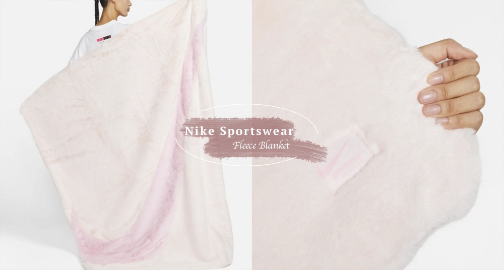 NIKE悄悄上架！NIKE 人氣大毛毯全新配色登場，甜美糖果粉色太可愛♡女孩們千萬別錯過～
