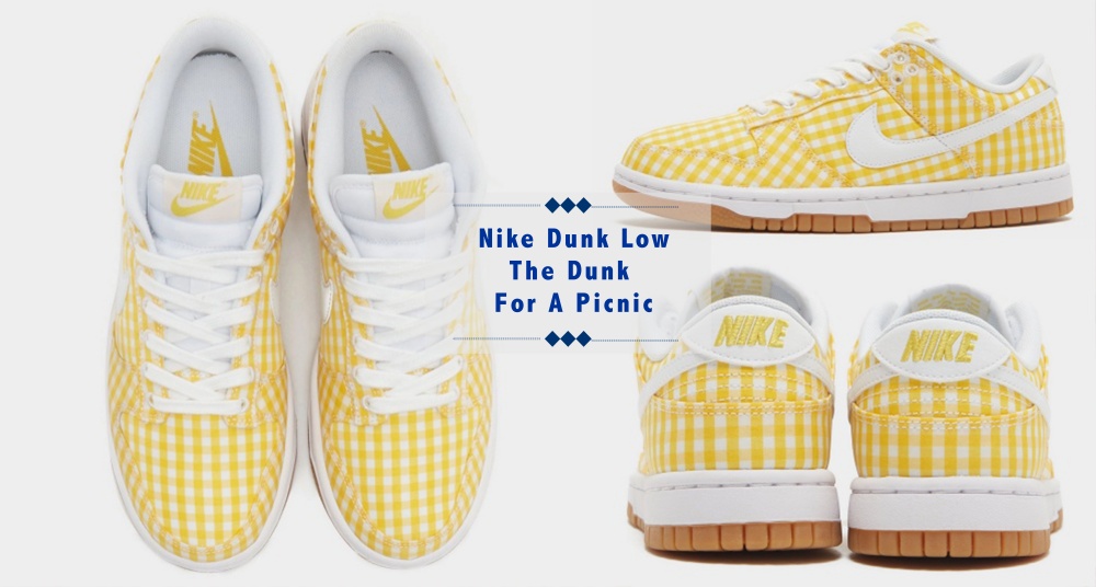 就穿這雙去野餐！Nike Dunk 全新 The Dunk For A Picnic，黃白格紋布料超可愛♡